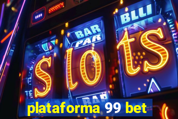 plataforma 99 bet